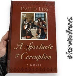 A Spectacle Of Corruption - Large Print Edition by David Liss